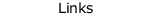 Links